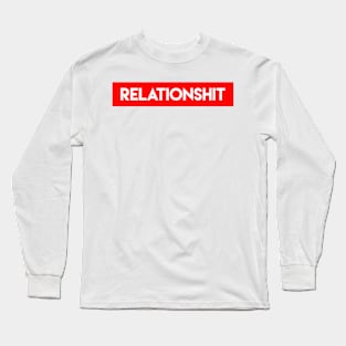 Relationshit Long Sleeve T-Shirt